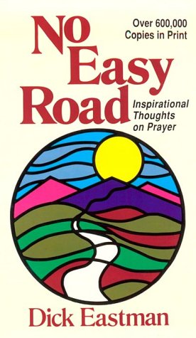 Imagen de archivo de No Easy Road: Inspirational Thoughts on Prayer a la venta por Reliant Bookstore