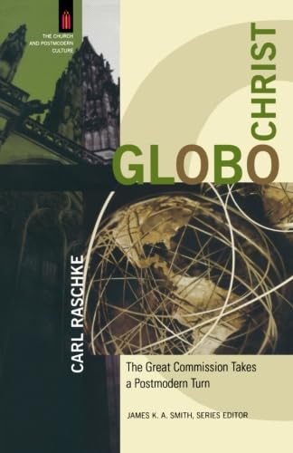 Beispielbild fr GloboChrist : The Great Commission Takes a Postmodern Turn zum Verkauf von Better World Books