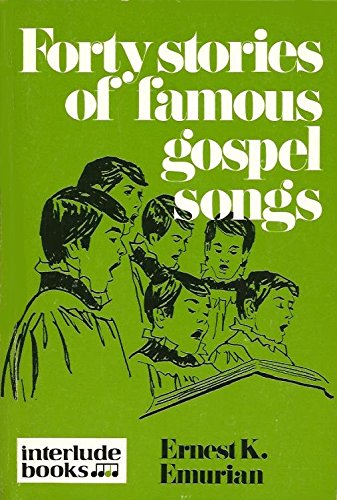 Beispielbild fr Forty Stories of Famous Gospel Songs zum Verkauf von Wonder Book