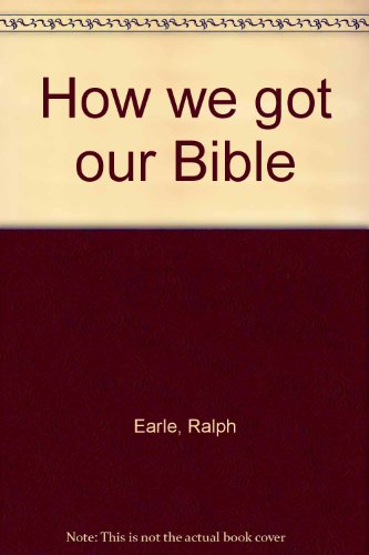Beispielbild fr How we got our Bible zum Verkauf von Pastors Used Books