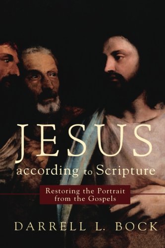 Beispielbild fr Jesus according to Scripture: Restoring the Portrait from the Gospels zum Verkauf von BooksRun