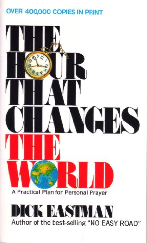 Imagen de archivo de The Hour That Changed the World - A Practical Plan for Personal Prayer a la venta por Hudson's Bookstore