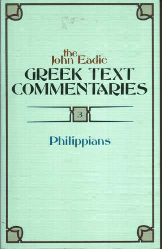 Beispielbild fr The John Eadie Greek Text Commentaries, Vol 3: Philippians zum Verkauf von ThriftBooks-Atlanta
