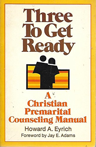 9780801033506: Three to Get Ready : A Christian Premarital Counseling Manual