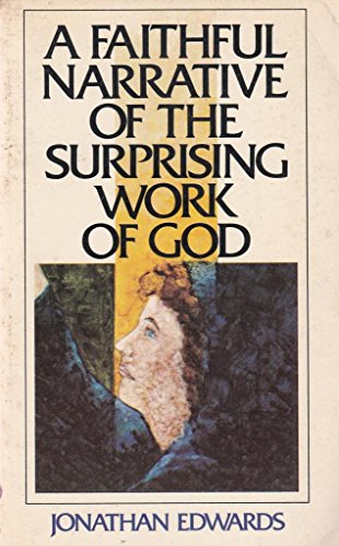 A faithful narrative of the surprising work of God (9780801033544) by Edwards, Jonathan