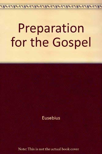 Stock image for Eusebius: Preparation for the Gospel, Part 1, Books 1-9 [Twin Brooks Series] for sale by Windows Booksellers