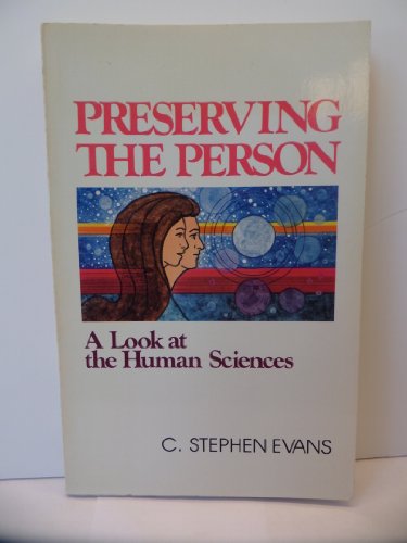 Preserving the person: A look at the human sciences (9780801033858) by C.S. Evans