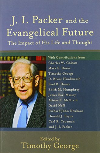 Stock image for J. I. Packer and the Evangelical Future: The Impact of His Life and Thought (Beeson Divinity Studies) for sale by BooksRun
