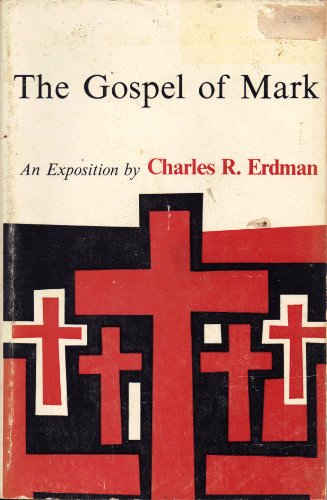 The Gospel of Mark: An Exposition (9780801034107) by Charles R. Erdman