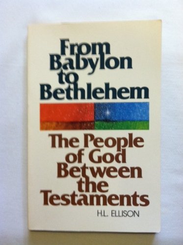 Beispielbild fr From Babylon to Bethlehem : The People of God Between the Testaments zum Verkauf von Better World Books