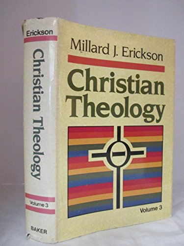 Christian Theology: Vol. 3 (9780801034251) by Erickson, Millard J.