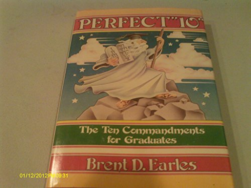 Beispielbild fr Perfect "10" : The Ten Commandments for Graduates zum Verkauf von Better World Books