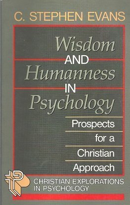 Beispielbild fr Wisdom and Humanness in Psychology : Prospects for a Christian Approach zum Verkauf von Better World Books