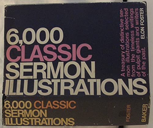 Stock image for 6,000 classic sermon illustrations;: A companion volume to 6,000 sermon illustrations for sale by Ergodebooks