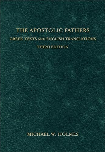 The Apostolic Fathers Greek Texts and English Translations (Hardcover) - Michael W. Holmes