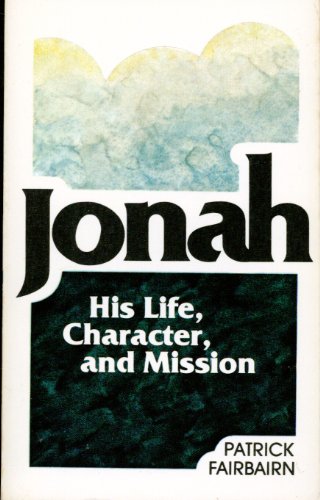 Imagen de archivo de Jonah: His Life, Character, and Mission a la venta por Half Price Books Inc.