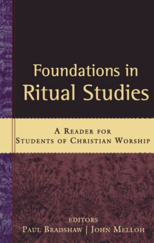 Foundations in Ritual Studies: A Reader for Students of Christian Worship