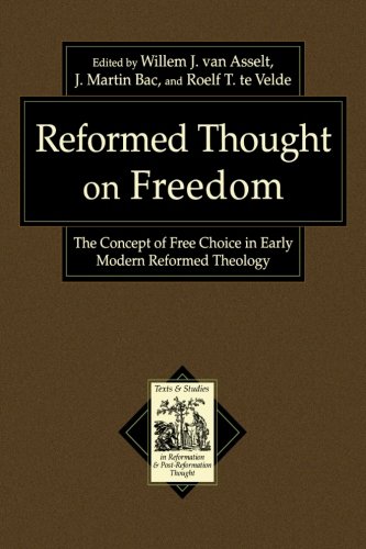 Imagen de archivo de Reformed Thought on Freedom: The Concept of Free Choice in Early Modern Reformed Theology (Texts and Studies in Reformation and PostReformation Thought) a la venta por SecondSale