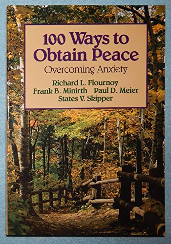 Imagen de archivo de 100 Ways to Obtain Peace: Overcoming Anxiety a la venta por Top Notch Books