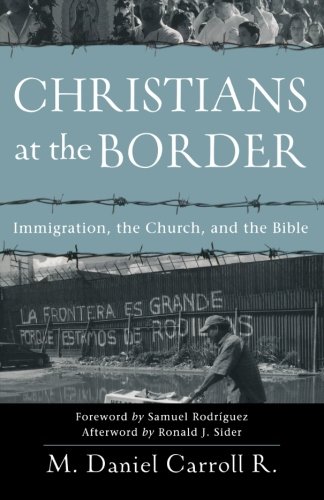 Beispielbild fr Christians at the Border: Immigration, the Church, and the Bible zum Verkauf von Wonder Book