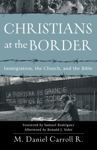 9780801035661: Christians at the Border: Immigration, the Church, and the Bible