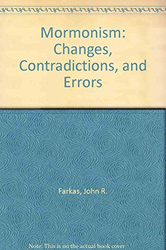 9780801035685: Mormonism: Changes, Contradictions, and Errors