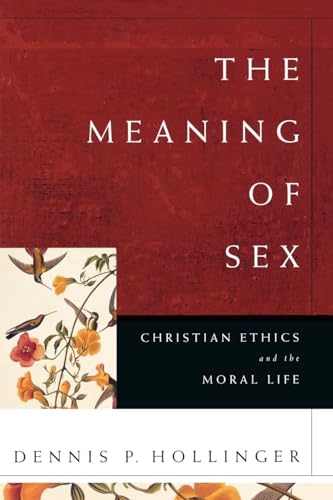 Beispielbild fr The Meaning of Sex: Christian Ethics and the Moral Life zum Verkauf von WorldofBooks
