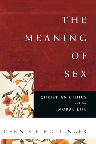 Stock image for The Meaning of Sex: Christian Ethics and the Moral Life for sale by BooksRun