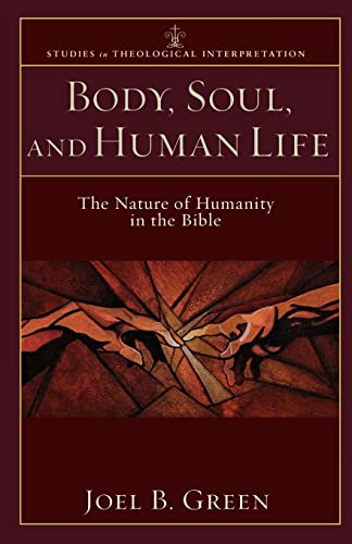 Stock image for Body, Soul, and Human Life: The Nature of Humanity in the Bible (Studies in Theological Interpretation) for sale by Orion Tech