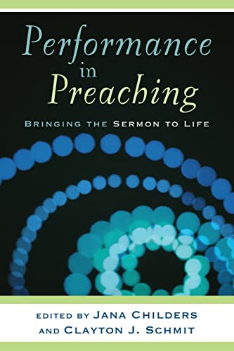 Imagen de archivo de Performance in Preaching: Bringing the Sermon to Life a la venta por Kennys Bookstore