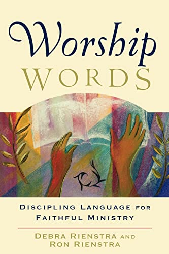 Imagen de archivo de Worship Words: Discipling Language for Faithful Ministry (Engaging Worship) a la venta por Orphans Treasure Box