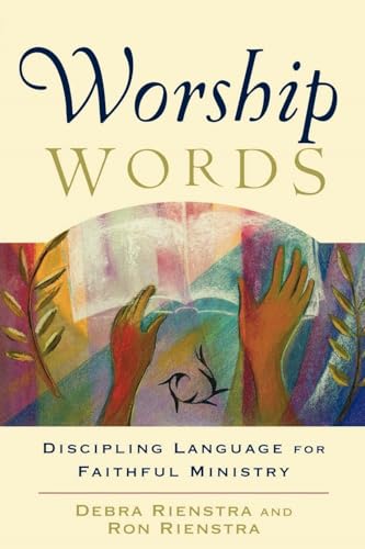 Stock image for Worship Words: Discipling Language for Faithful Ministry (Engaging Worship) for sale by Orphans Treasure Box