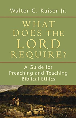 Immagine dell'editore per What Does the Lord Require?: A Guide for Preaching and Teaching Biblical Ethics venduto da ThriftBooks-Reno