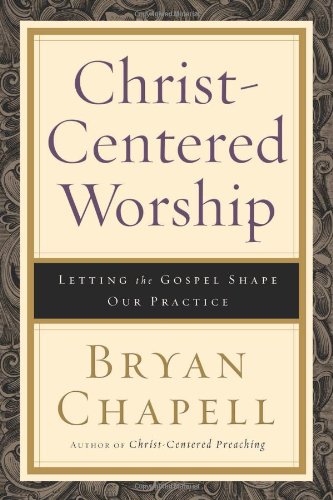 Stock image for Christ-Centered Worship: Letting the Gospel Shape Our Practice for sale by BooksRun