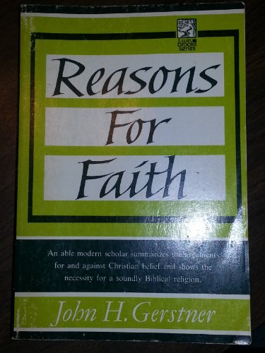 Reasons for faith (Twin Brooks series) (9780801036590) by Gerstner, John H