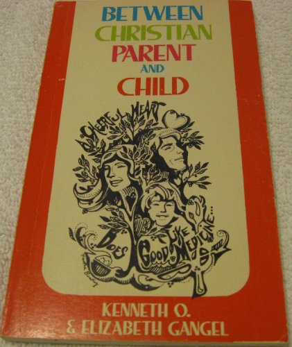 Beispielbild fr Between Christian Parent and Child zum Verkauf von Wonder Book