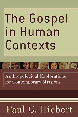 Beispielbild fr The Gospel in Human Contexts: Anthropological Explorations for Contemporary Missions zum Verkauf von Irish Booksellers