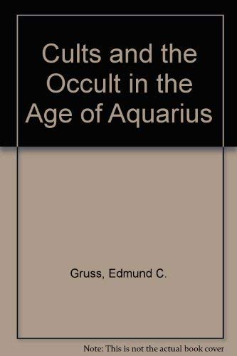9780801036828: Cults and the Occult in the Age of Aquarius