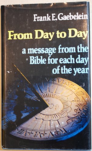 9780801037016: From Day to Day a Message From the Bible for Each Day of the Year