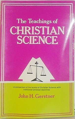 Teachings of Christian Science (9780801037177) by Gerstner, John
