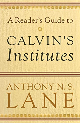 Beispielbild fr A Reader's Guide to Calvin's Institutes zum Verkauf von Half Price Books Inc.