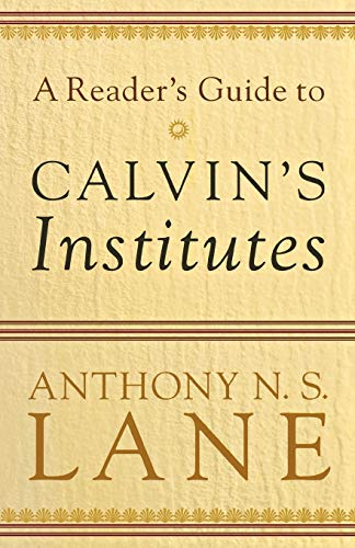 Stock image for A Reader's Guide to Calvin's Institutes for sale by HPB-Emerald