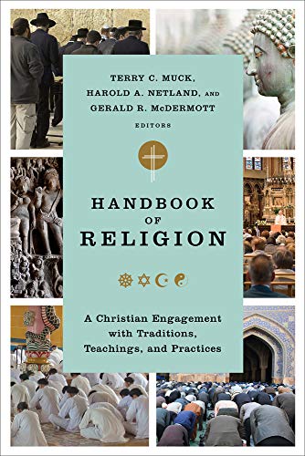 Stock image for Handbook of Religion: A Christian Engagement with Traditions, Teachings, and Practices for sale by Byrd Books