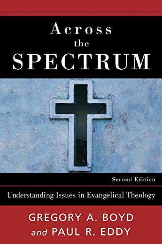 Imagen de archivo de Across the Spectrum: Understanding Issues in Evangelical Theology a la venta por Off The Shelf