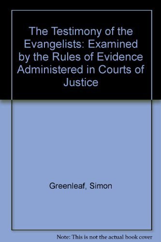 simon greenleaf testimony of the evangelists simon greenleaf testimony of the evangelists