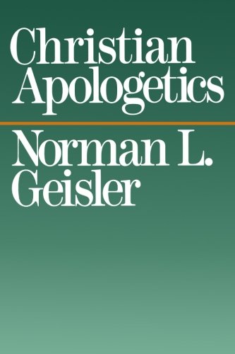 Christian Apologetics - Geisler, Norman L.