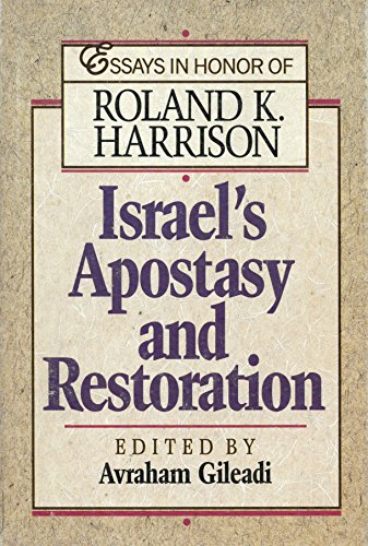 Beispielbild fr Israel's Apostasy and Restoration : Essays in Honor of Roland K. Harrison zum Verkauf von Better World Books