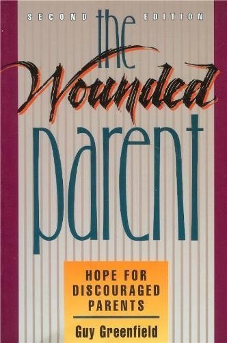 Beispielbild fr The Wounded Parent: Hope for Discouraged Parents zum Verkauf von ThriftBooks-Atlanta