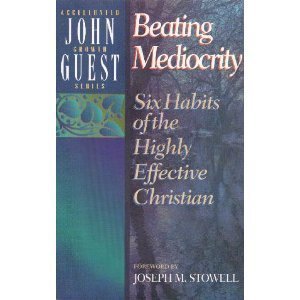 Beispielbild fr Beating Mediocrity: Six Habits of the Highly Effective Christian (Accelerated Growth) zum Verkauf von Wonder Book