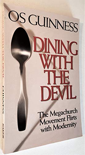 Stock image for Dining With the Devil: The Megachurch Movement Flirts With Modernity (Hourglass Books) for sale by SecondSale